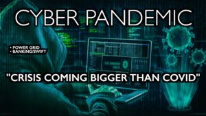 Cyber pandemic - Crisis coming bigger than COVID - Power Grid down and Bank Swift - WEF