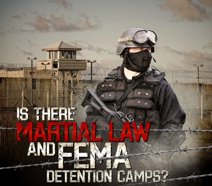 Is there martial law and FEMA detention camps - Fema camps