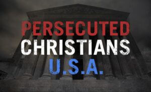 persecuted Christians USA