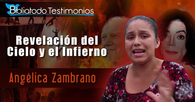 Testimony Angelica Zambrano - Heaven and hell and the Rapture