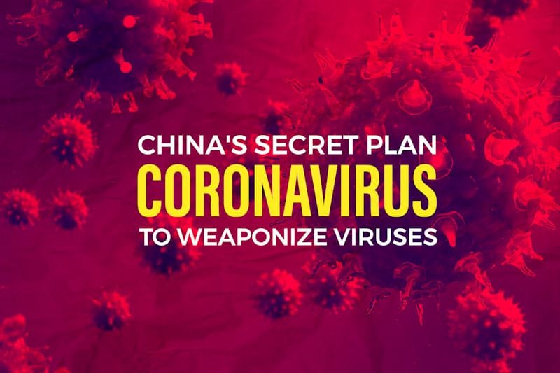 Coronavirus - China's secret plan to weaponize viruses