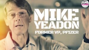 Dr. Michael Yeadon, former vice president Pfizer