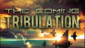 the coming tribulation