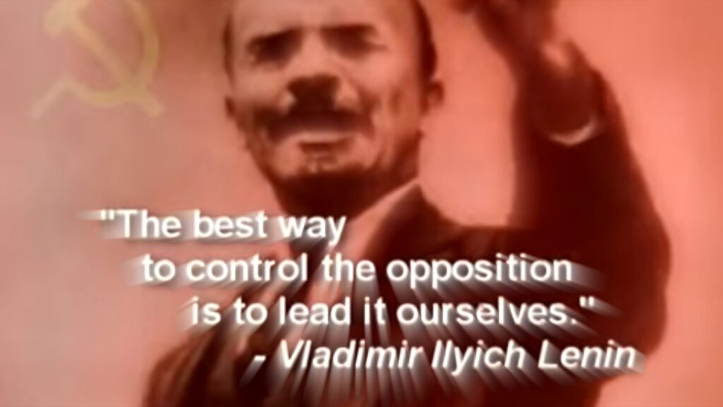 the best way to control the opposition is to lead it ourselves - Lenin