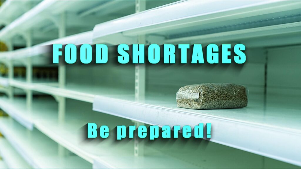 FOOD SHORTAGES - Be prepared!