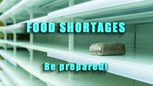 FOOD SHORTAGES - Be prepared!