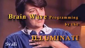 Svali - Brain Wave Programming by the Illuminati