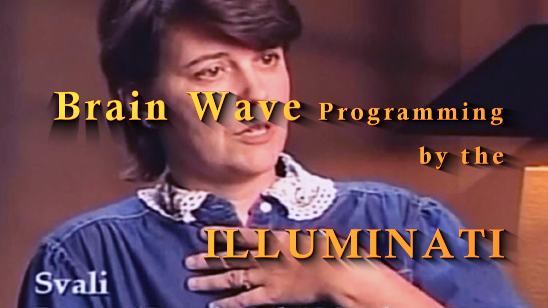 Svali – Brain Wave Programming by the Illuminati Svali - Brain Wave Programming by the Illuminati