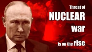 Russian President Putin, 'Threat of nuclear war is on the rise'