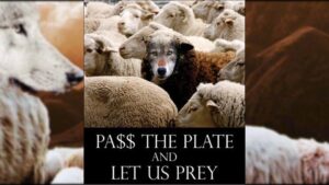 Pass the plate and let us prey - false ministries exposed
