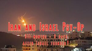 Iran and Israel Psy-Op 911 days after Israel founded