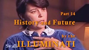 Exclusive Interview with an Ex-Illuminati Programmer-Trainer - Part 14 - Illuminati History and Future - Svali