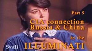 Exclusive Interview with an Ex-Illuminati Programmer-Trainer Part 5 - Illuminati - CIA Connection - Russia & China