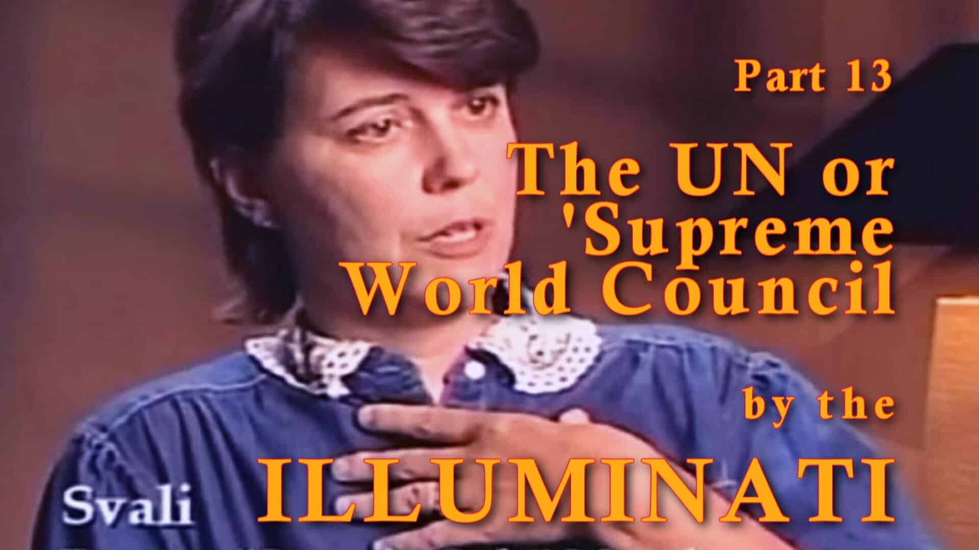 Exclusive Interview with an Ex-Illuminati Programmer Trainer Part 13 - The UN or 'Supreme World Council' - Svali - De VN