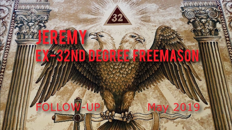 Jeremy, ex-32nd Degree Freemason in May 2019 ORIGINAL - Vrijmetselaar VERVOLG