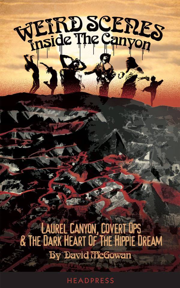 Book 'Weird Scenes Inside the Canyon, Covert Ops & the Dark Heart of the Hippie Dream'