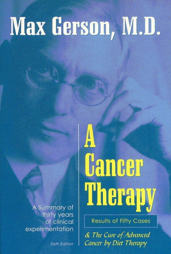 Dr. Gerson - Genezing van vergevorderde kanker door dieettherapie - Gerson therapie Gersondieet