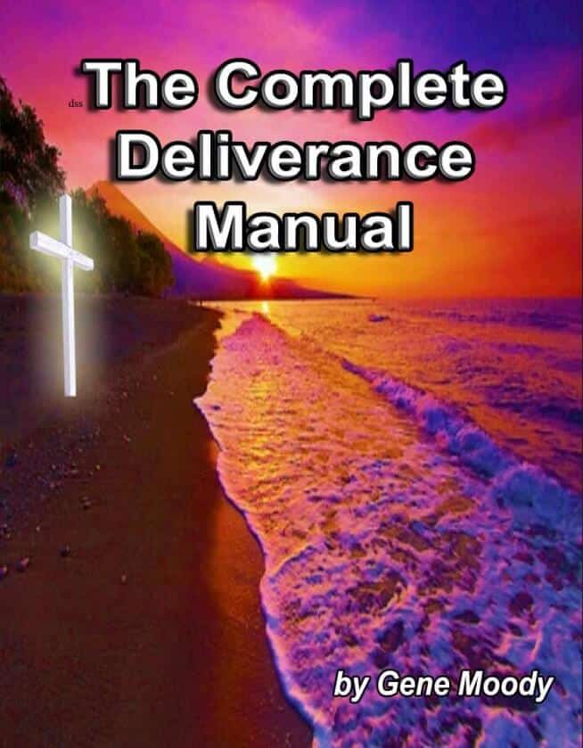The Complete Deliverance Manual by Gene Moody - Getuigenis Gene, Earline en Marie Moody
