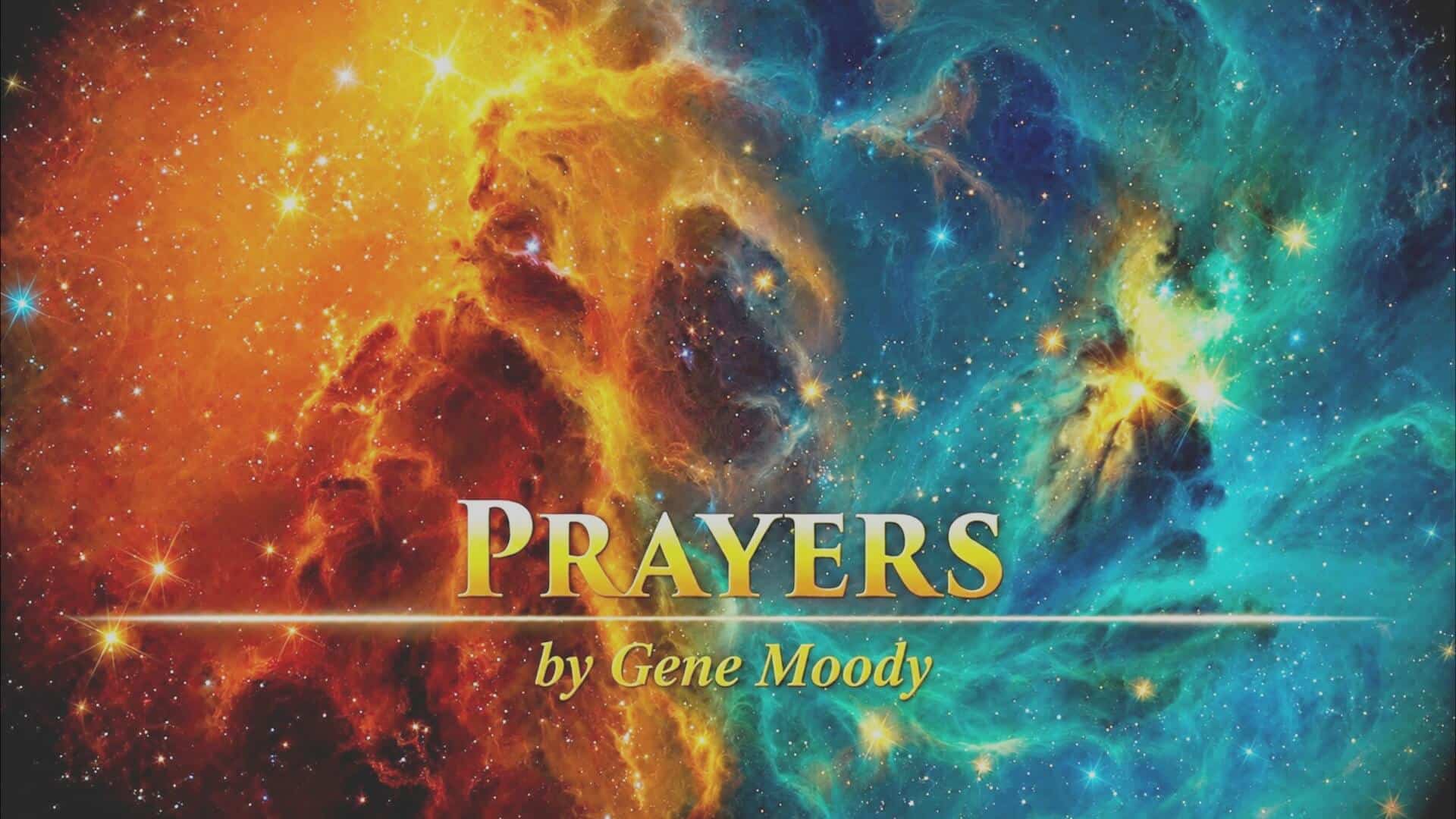 Colorful space nebula with orange left and teal-blue right; bold gold letters spell 'PRAYERS' with 'by Gene Moody' underneath.